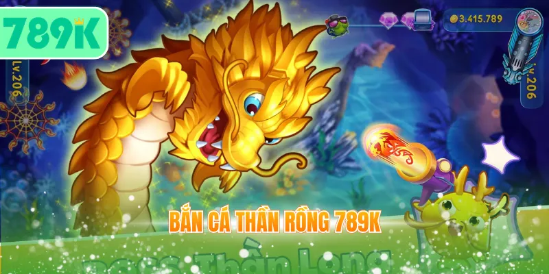 Bắn Cá Thần Rồng 789K