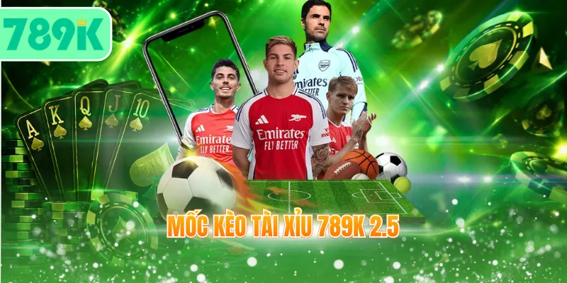 Mốc kèo Tài Xỉu 789K 2.5