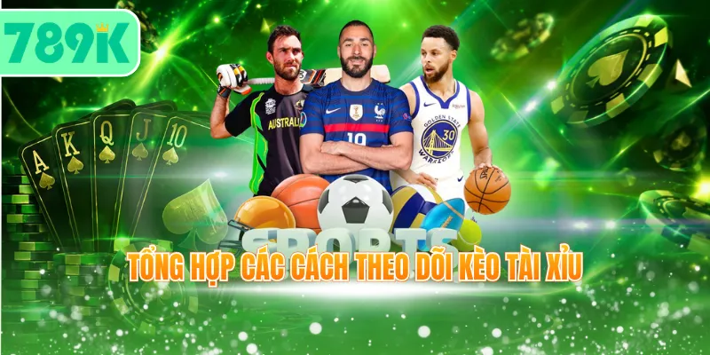 Tổng hợp các cách theo dõi kèo Tài Xỉu